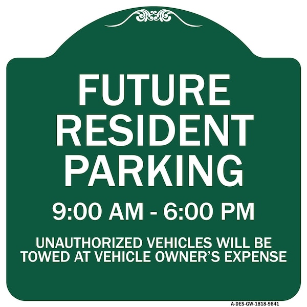 Signmission Future Resident Parking 9:00 To 6:00 Heavy-Gauge Aluminum Sign, 18" x 18", GW-1818-9841 A-DES-GW-1818-9841 - main
